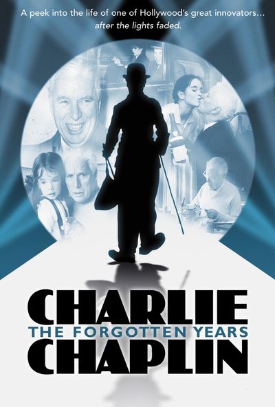 Charlie Chaplin - The Forgotten Years (2003)