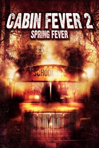 Cabin Fever 2: Spring Fever ( 2009 )