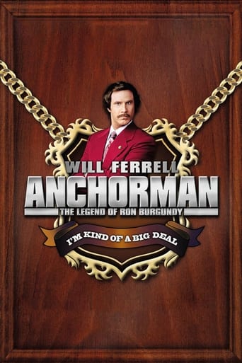 Anchorman: The Legend Of Ron Burgundy ( 2004 )