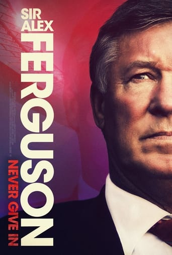 Sir Alex Ferguson: Never Give In ( 2021 )