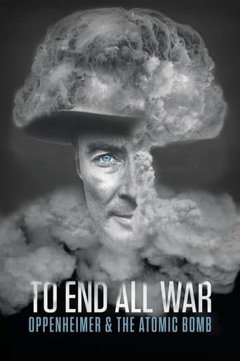 To End All War: Oppenheimer and the Atomic Bomb ( 2023 )