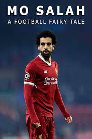 Mo Salah: A Football Fairytale ( 2018 )