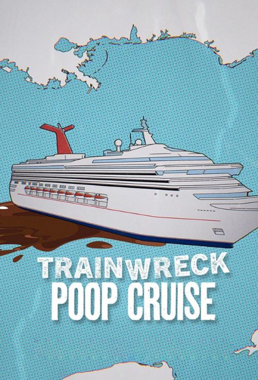 Trainwreck: Poop Cruise ( 2025 )