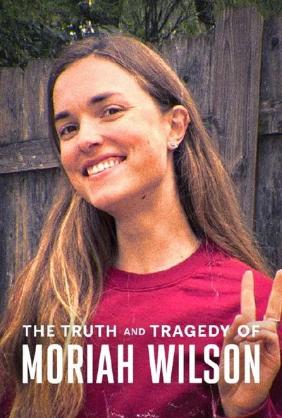The Truth and Tragedy of Moriah Wilson (2026)