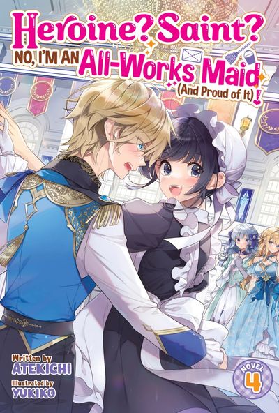 Heroine? Saint? No, I'm an All-Works Maid